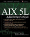 AIX 5l Administration by Randal K. Michael