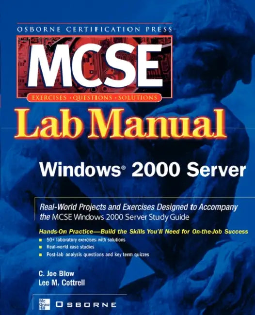 MCSE Windows 2000 Server: Lab Manual (Exam 70 215) by C. Joe Blow
