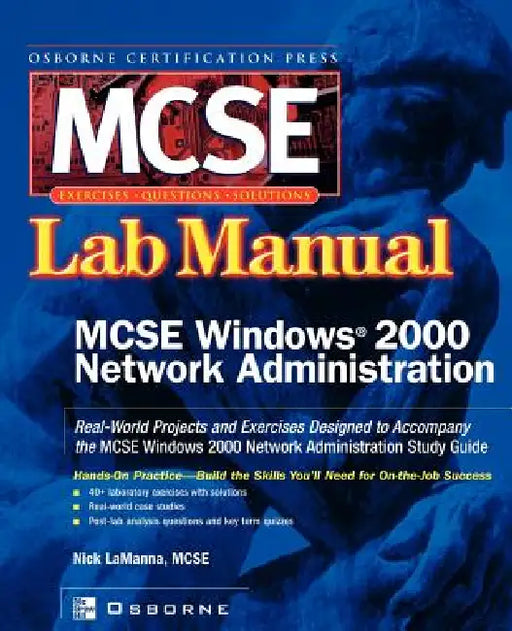 MCSE Windows 2000 Network Administration: Lab Manual by Nick Lamanna