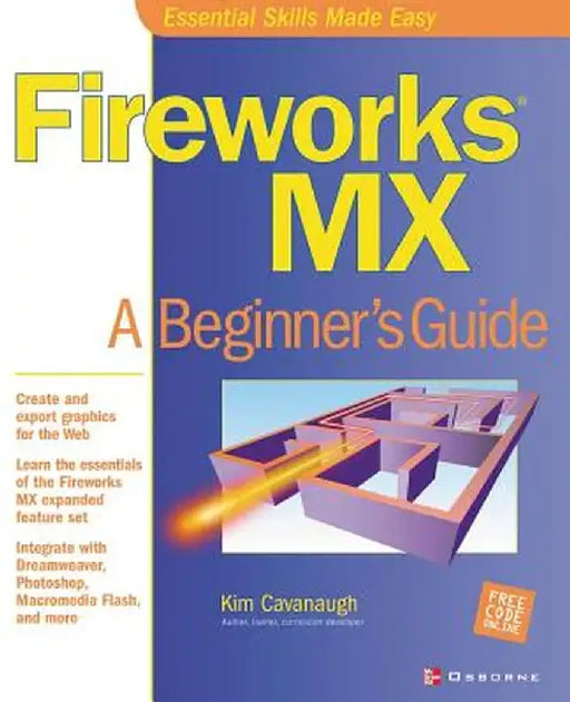 Fireworks MX: A Beginner's Guide by Kim Cavanaugh