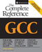 Gcc: The Complete Reference by Arthur Griffith