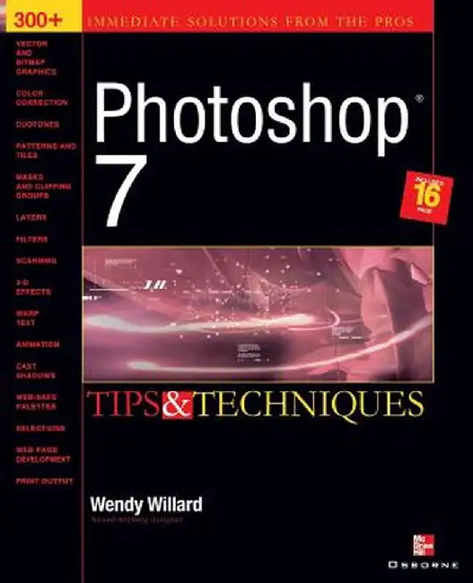 Photoshop 7 (R): Tips and Techniques by Wendy Willard
