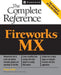 Fireworks (R) MX: The Complete Reference by Doug Sahlin