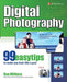 Digital Photography: 99 Easy Tips to Make You Look Like a Pro! by Ken Milburn