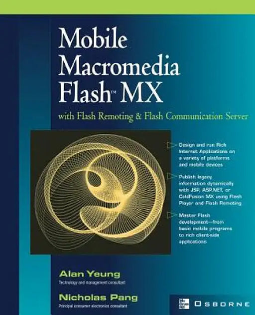 Mobile Macromedia Flash MX: With Flash Remoting & Flash Communication Server by Alan Yeung