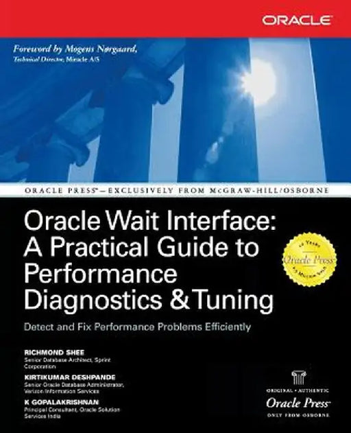 Oracle Wait Interface: A Practical Guide to Performance Diagnostics & Tuning by Richmond Shee