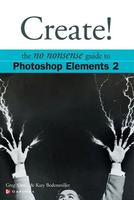 Create! Photoshop Elements 2 by Greg Simsic
