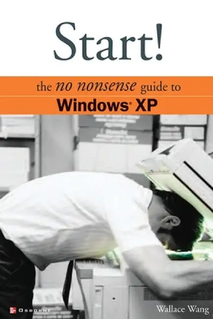 Start! Windows XP by Wally Wang