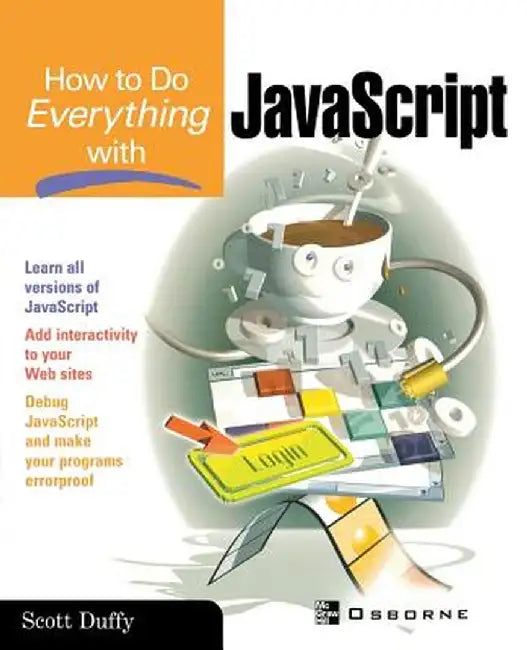 How to Do Everything with JavaScript by Scott Duffy