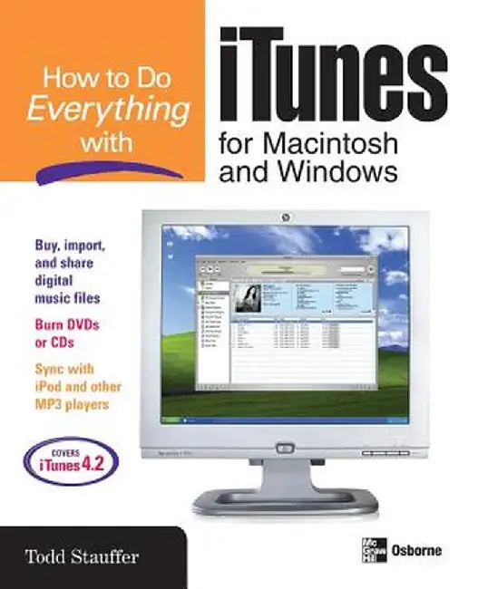 How to Do Everything with iTunes for Macintosh and Windows by Todd Stauffer