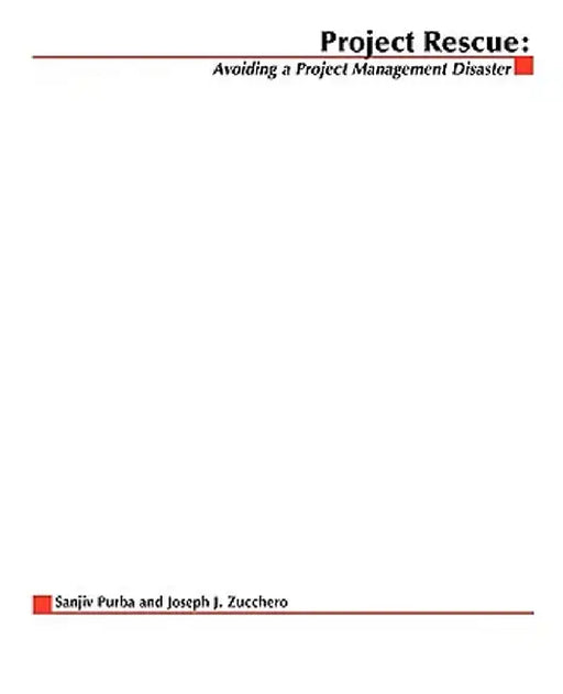 Project Rescue: Avoiding a Project Management Disaster by Sanjiv Purba