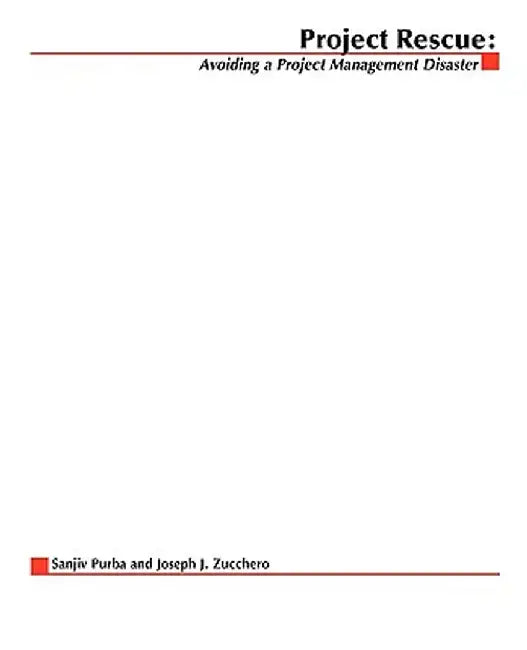 Project Rescue: Avoiding a Project Management Disaster by Sanjiv Purba