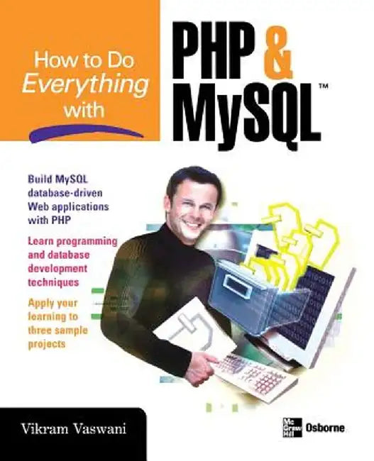 How to Do Everything with PHP and MySQL by Vikram Vaswani