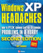 Windows XP Headaches: How to Fix Common (and Not So Common) Problems in a Hurry by Curt Simmons