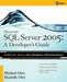 Microsoft SQL Server 2005 Developer's Guide by Michael Otey