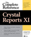 Crystal Reports XI: The Complete Reference by George Peck