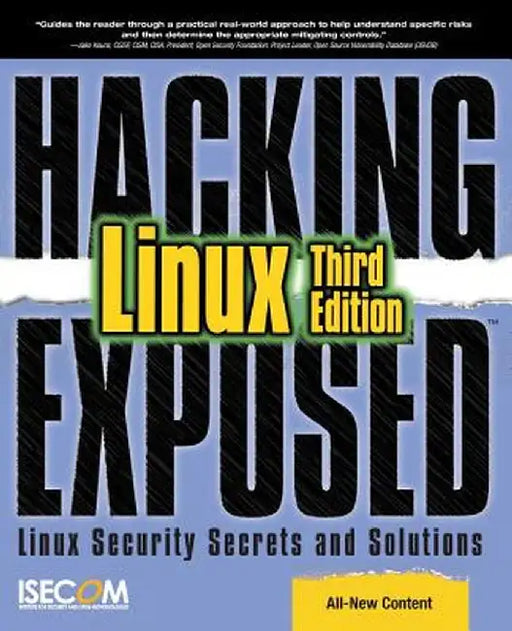 Hacking Exposed Linux: Linux Security Secrets and Solutions by Isecom