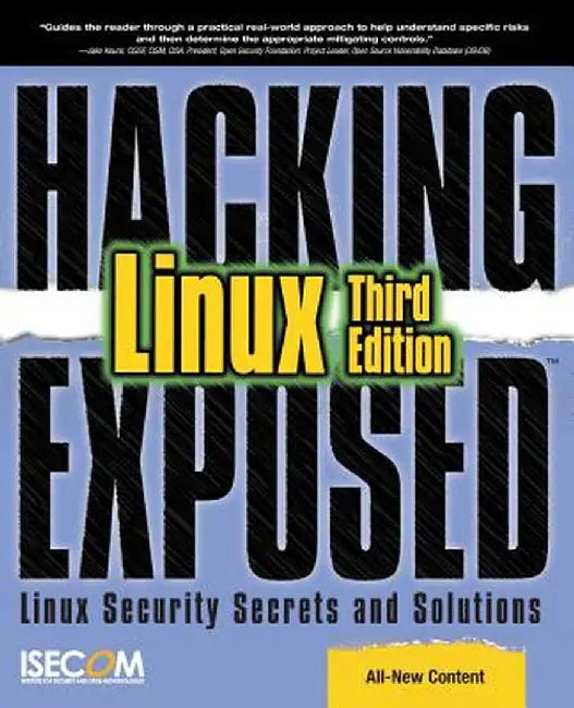 Hacking Exposed Linux: Linux Security Secrets and Solutions by Isecom