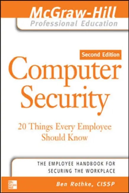 Computer Security: 20 Things Every Employee Should Know by Ben Rothke