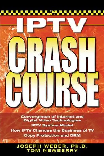 Iptv Crash Course by Joseph W. Weber