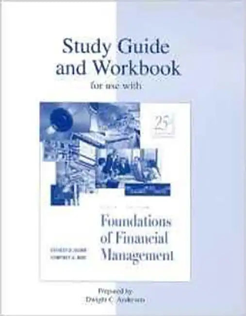 Study Guide Workbook To Accompany Foundations Of Financial Management by Stanley B. Block