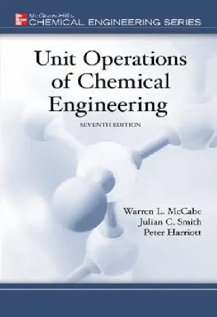 Unit Operations of Chemical Engineering by Warren McCabe, Julian Smith, Peter Harriott