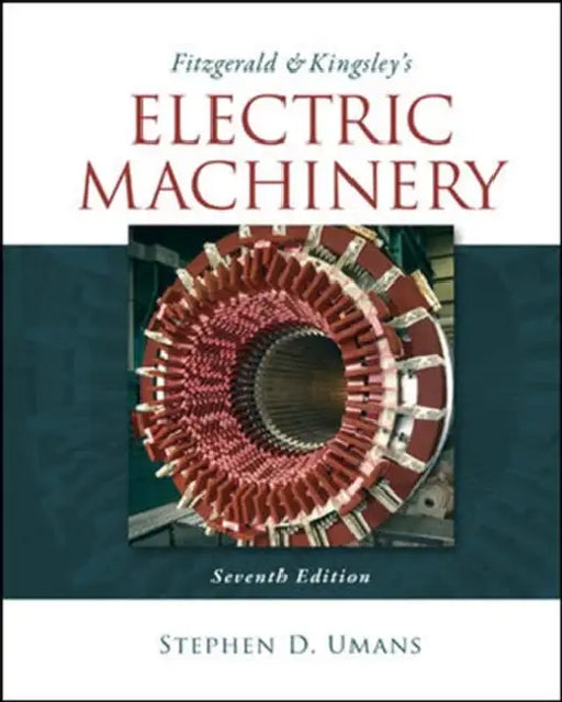 Fitzgerald & Kingsley's Electric Machinery by Stephen D. Umans