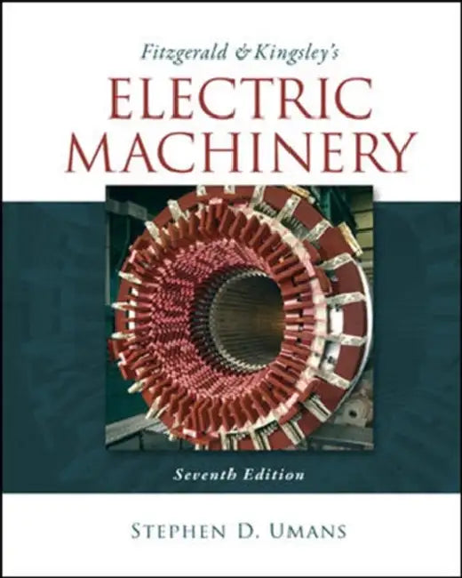 Fitzgerald & Kingsley's Electric Machinery by Stephen D. Umans