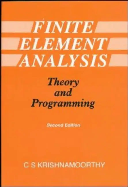 Finite Element Analysis Theory and Programming, 2e by Krishnamoorthy C.S.