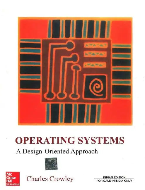 Operating Systems A Design Oriented Approach by Crowley C.