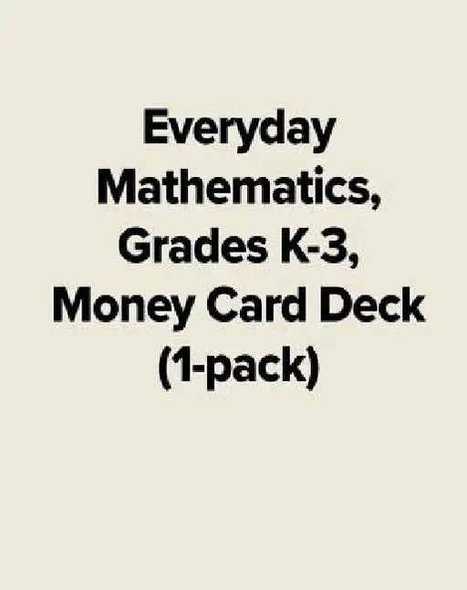 Everyday Mathematics, Grades K-3, Money Card Deck (1-Pack) by McGraw Hill