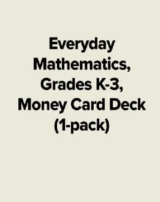 Everyday Mathematics, Grades K-3, Money Card Deck (1-Pack) by McGraw Hill