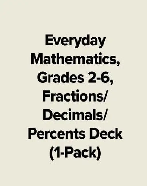 Everyday Mathematics, Grades 2-6, Fractions/Decimals/Percents Deck (1-Pack) by McGraw Hill