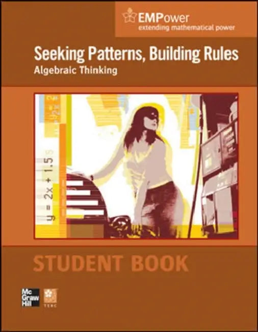 Empower Math, Seeking Patterns, Building Rules: Algebraic Thinking, Student Edition by Contemporary