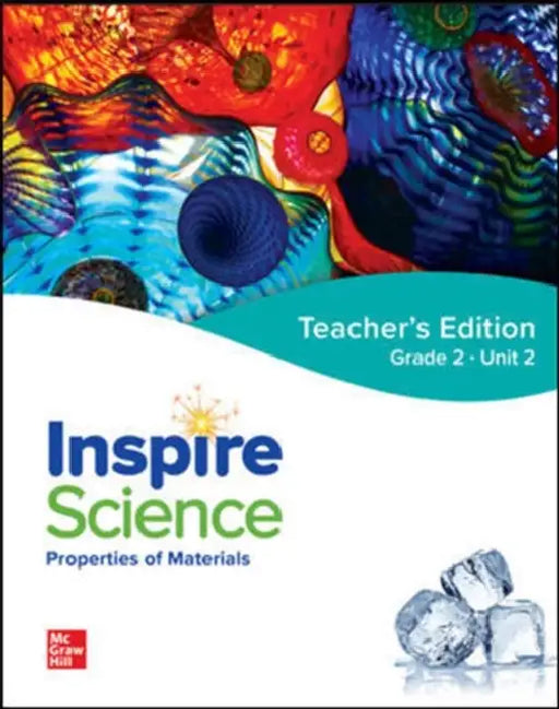 Inspire Science: Grade 2, Teacher's Edition, Unit 2 by McGraw Hill