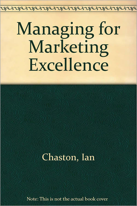 Managing For Marketing Excellence