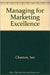 Managing For Marketing Excellence by Ian Chaston