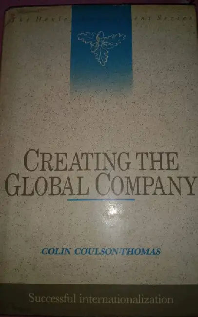 Creating The Global Company: Successful Internationalization