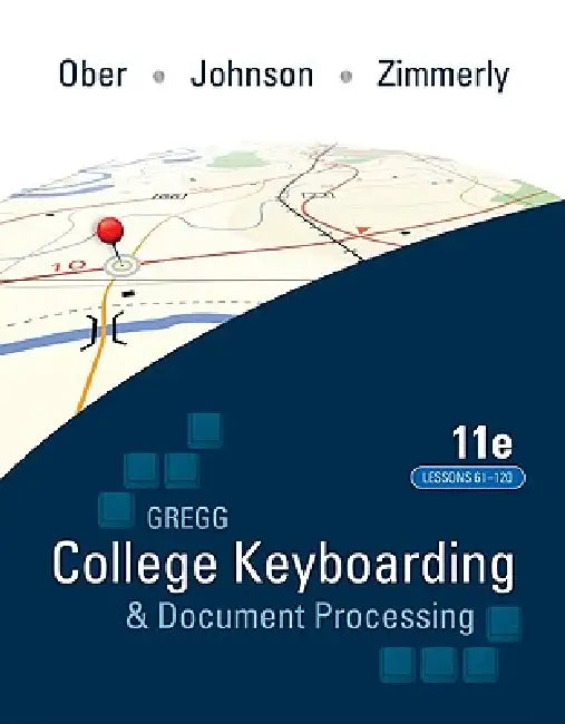 Gregg College Keyboarding & Document Processing (Gdp); Lessons 61-120 Text by Scot Ober, Jack E. Johnson, Arlene Zimmerly