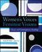 Women's Voices, Feminist Visions: Classic and Contemporary Readings by Susan Shaw