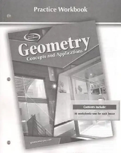 Geometry: Concepts and Applications, Practice Workbook by McGraw Hill