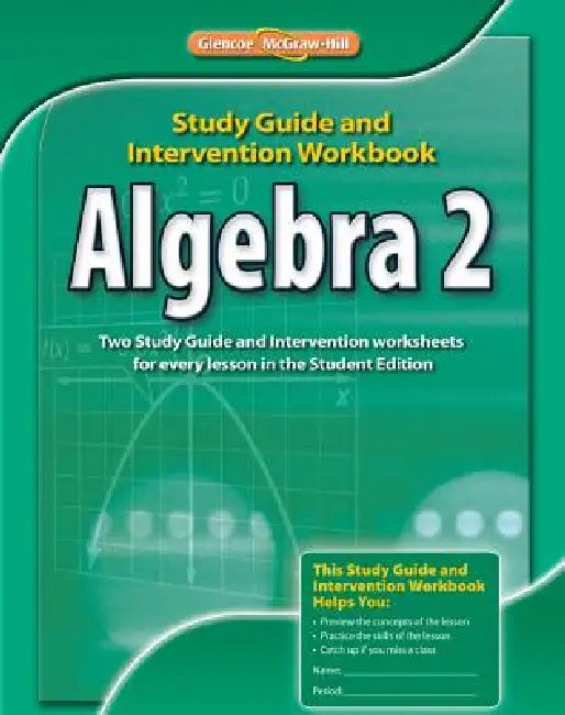 Algebra 2, Study Guide & Intervention Workbook by McGraw-Hill Education