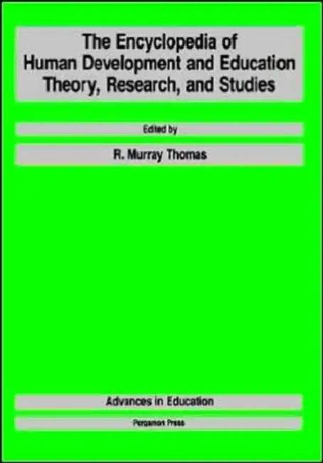 The Encyclopedia of Human Development and Education: Theory, Research, and Studies by R. M. Thomas