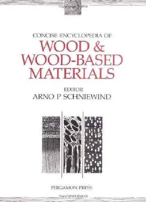 Concise Encyclopedia of Wood and Wood-Based Materials by Schniewind