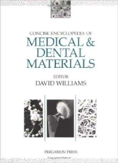 Concise Encyclopedia of Medical and Dental Materials by D. Williams