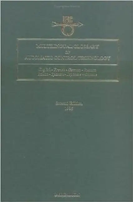 Multilingual Glossary of Automatic Control Technology: English-French-German-Russian-Italian-Spanish-Japanese-Chinese by H. a. Prime