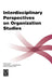 Interdisciplinary Perspectives on Organization Studies by Siegwart M. Lindenberg, Hein Schreuder