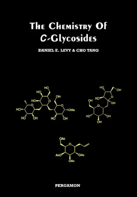 The Chemistry of C-Glycosides by D. E. Levy, Levy, Lilly Ed Tang