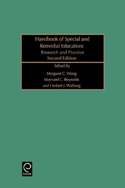 Handbook of Special and Remedial Education: Research and Practice by Margaret C. Wang, Maynard C. Reynolds, Herbert J. Walberg