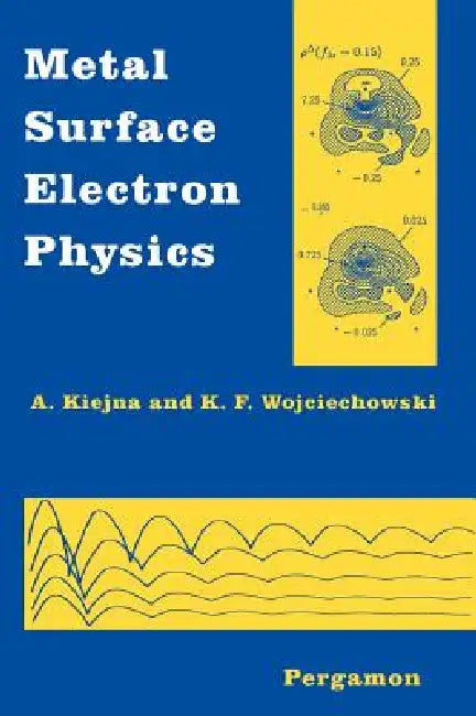 Metal Surface Electron Physics by A. Kiejna, K. F. Wojciechowski